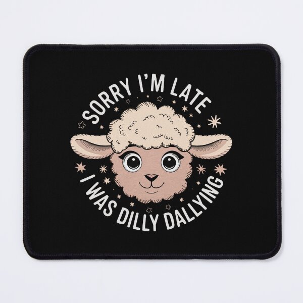 Item preview, Sorry I'M Late I Was Dilly Dallying Cute Lamb - This funny gift is perfect for anyone who loves adorable animals, playful humor, and embracing a carefree attitude! designed and sold by ZyziowskyArt.