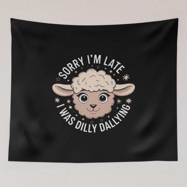 Item preview, Sorry I'M Late I Was Dilly Dallying Cute Lamb -  This funny gift is perfect for anyone who loves adorable animals, playful humor, and embracing a carefree attitude!  designed and sold by ZyziowskyArt.
