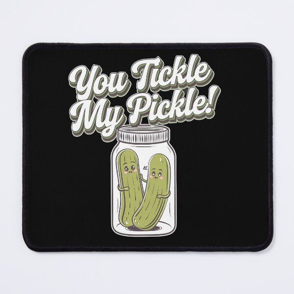 Item preview, You tickle my pickle - Pickle-ish - Thinking About Pickles - Pickle Squad - Dill with it - Im Here To Eat All Of The Pickles designed and sold by JansenGS.