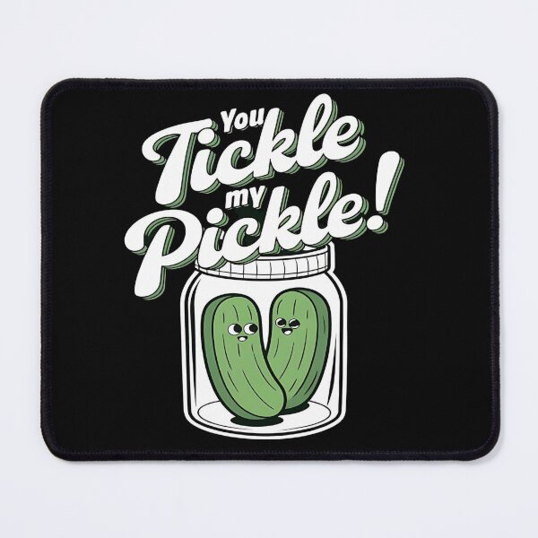 Item preview, You tickle my pickle - Pickle-ish - Thinking About Pickles - Pickle Squad - Dill with it - Im Here To Eat All Of The Pickles designed and sold by JansenGS.