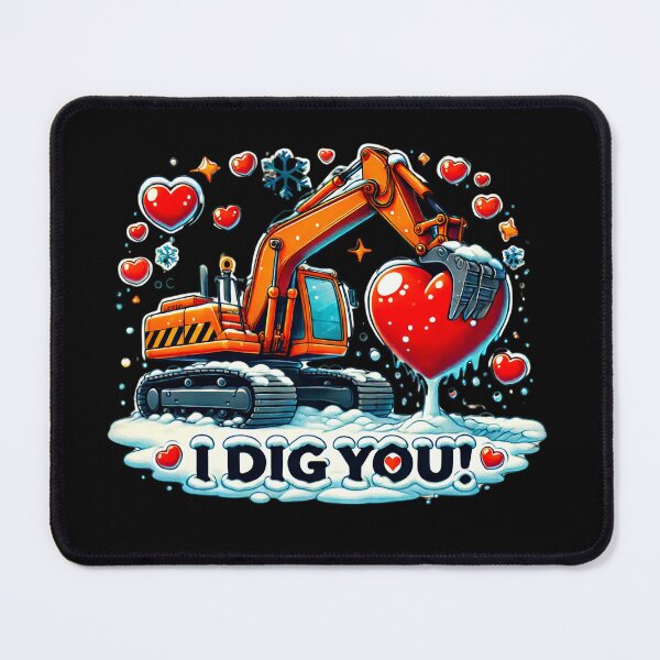 Item preview, I Dig You - Valentine's Day Excavator Design designed and sold by Mrrjgraphic.