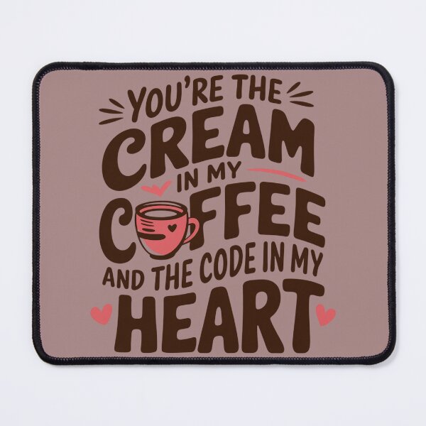 Item preview, You're the cream in my coffee and the code in my heart ;) designed and sold by notevidia.