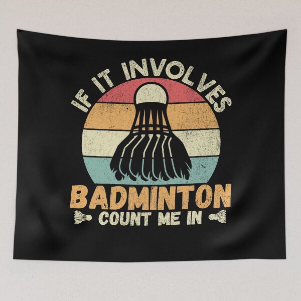 Item preview, If It Involves Badminton Count Me In Funny designed and sold by PrintCrafting.