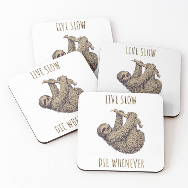 Item preview, Live Slow Die Whenever - Sloth Animals designed and sold by Wildom.