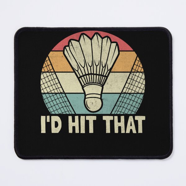 Item preview, I'd Hit That Badminton Shuttlecock Sports Player designed and sold by PrintCrafting.