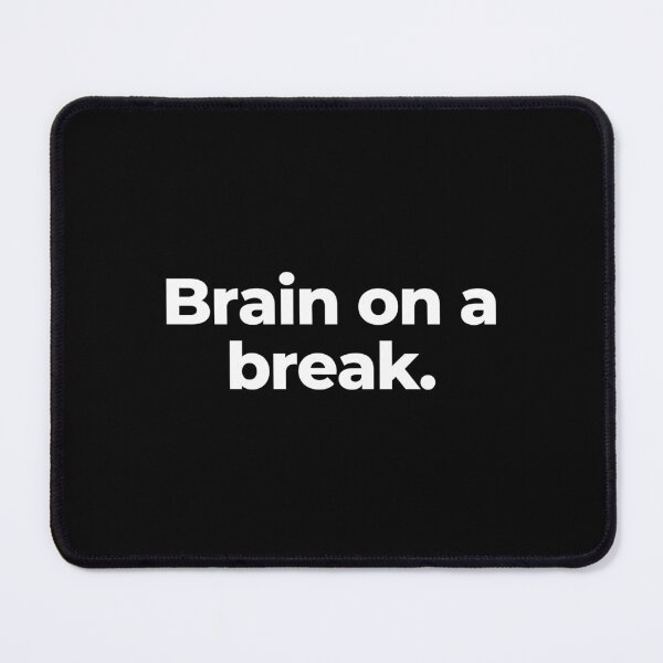 Item preview, Brain on a break. designed and sold by MuzamilAhmed.