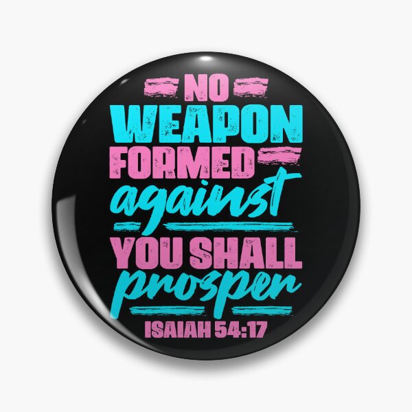 Item preview, Isaiah 54:17 No Weapon Formed Against You Shall Prosper designed and sold by plushism.