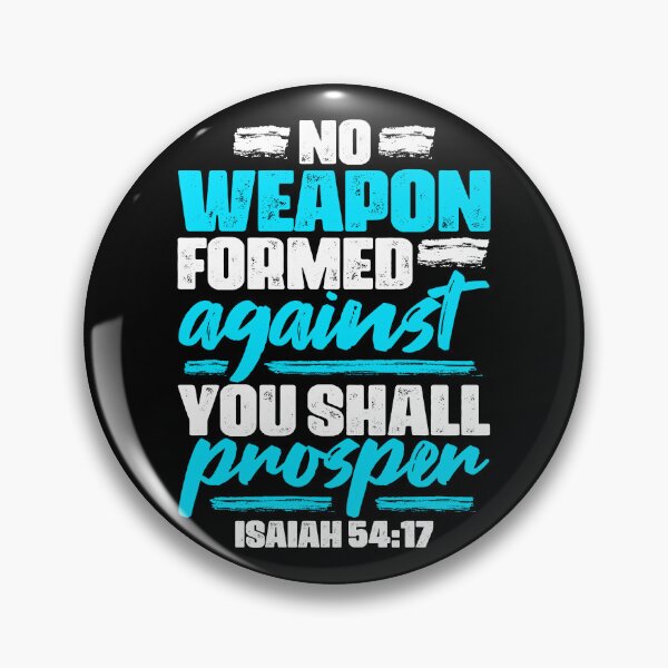Item preview, Isaiah 54:17 No Weapon Formed Against You Shall Prosper designed and sold by plushism.