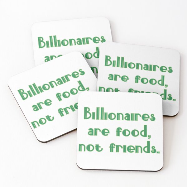 Item preview, Billionaires are food, not friends. designed and sold by D2Kvirus.