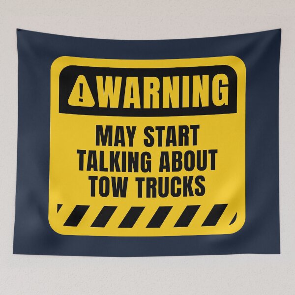 Item preview, May Start Talking About Tow Trucks designed and sold by MaryAller.