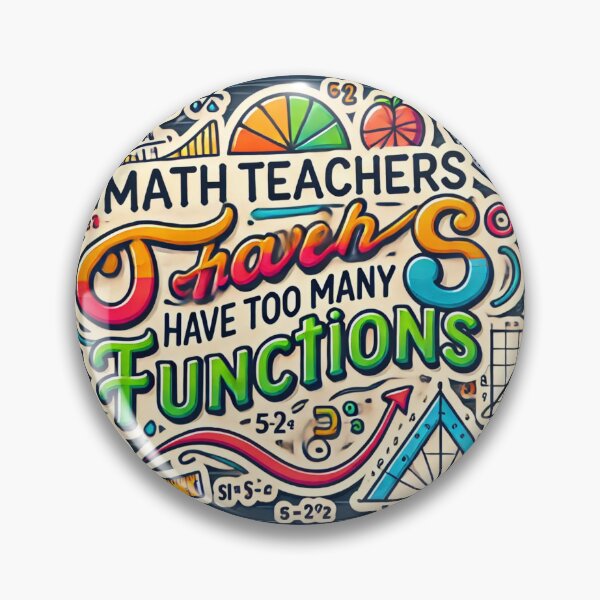 Item preview, "Math Teachers Have Too Many Functions - Funny Teacher Sticker designed and sold by Designeerguy.