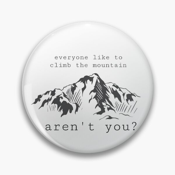 Item preview, Everyone like to climb the mountain aren't you -tshirt!! designed and sold by NarpLTD.