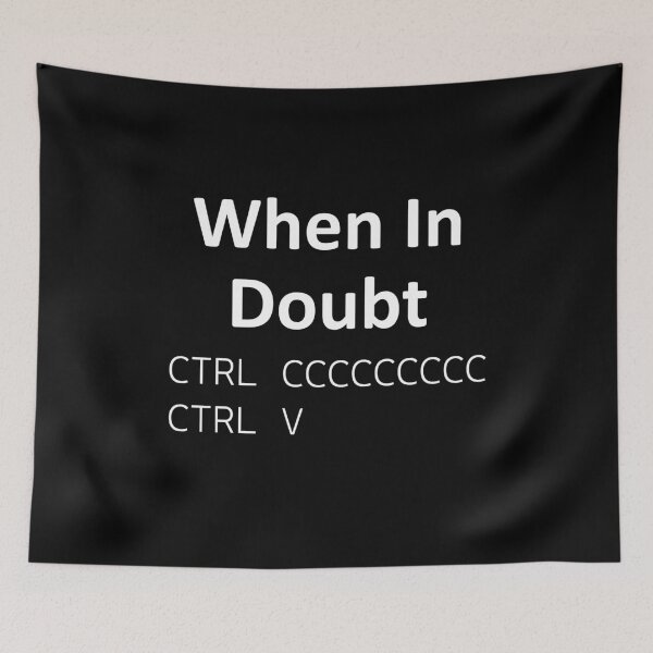 Item preview, When in doubt Copy Paste CTRL C CTRL V designed and sold by ArnikDevDesigns.