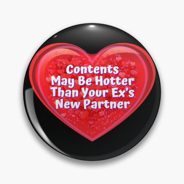 Item preview, HEART:  Contents May Be Hotter Than Your Ex's New Partner - funny valentines signs designed and sold by DesignsFromTW-S.