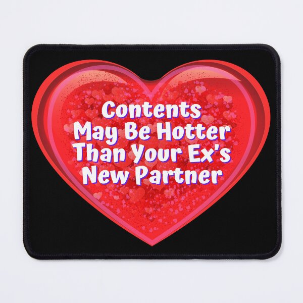 Item preview, HEART: Contents May Be Hotter Than Your Ex's New Partner - funny valentines signs designed and sold by DesignsFromTW-S.
