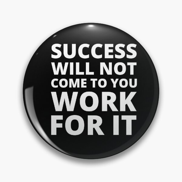Item preview, Success will not come to you work for it motivational quote white designed and sold by mysteriousquote.