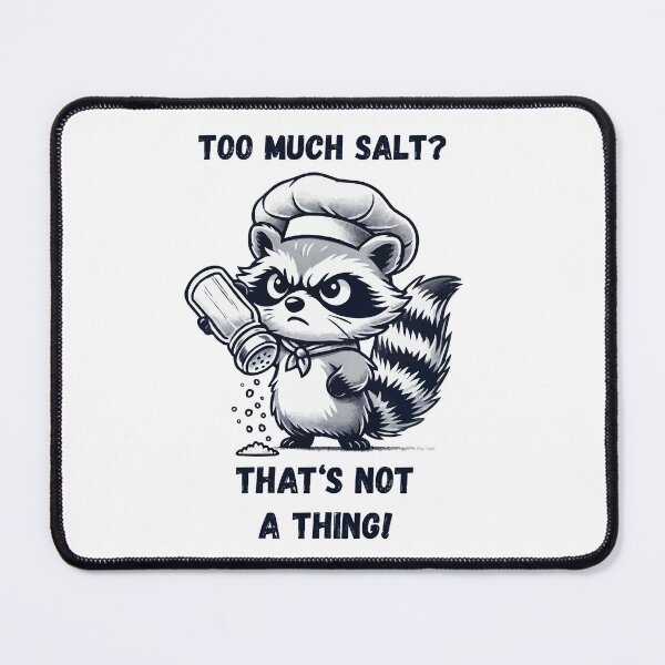 Item preview, Cute raccoon chef - funny saying: "Too much salt? That's not a thing!" - Ideal for every home cook who loves salt designed and sold by Print-Zoo.