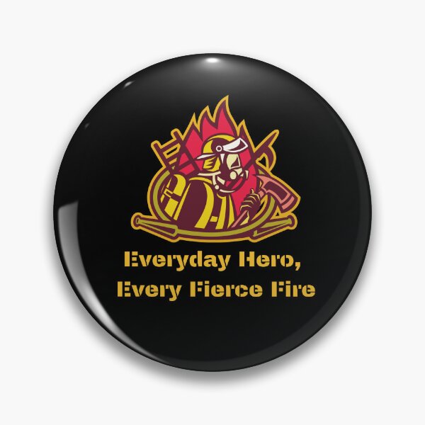 Item preview, Everyday Hero, Every Fierce Fire, Hero  designed and sold by ProdigyJolly.