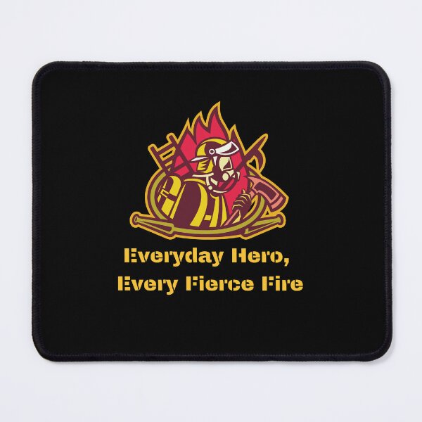 Item preview, Everyday Hero, Every Fierce Fire, Hero designed and sold by ProdigyJolly.