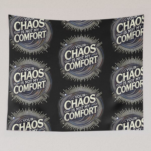 Item preview, "Your Chaos Is Not My Comfort" Design designed and sold by Desireehaz.