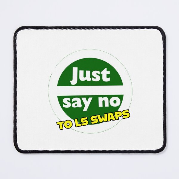 Item preview, JUST SAY NO!! To ls swaps.. designed and sold by BatchmasterB.