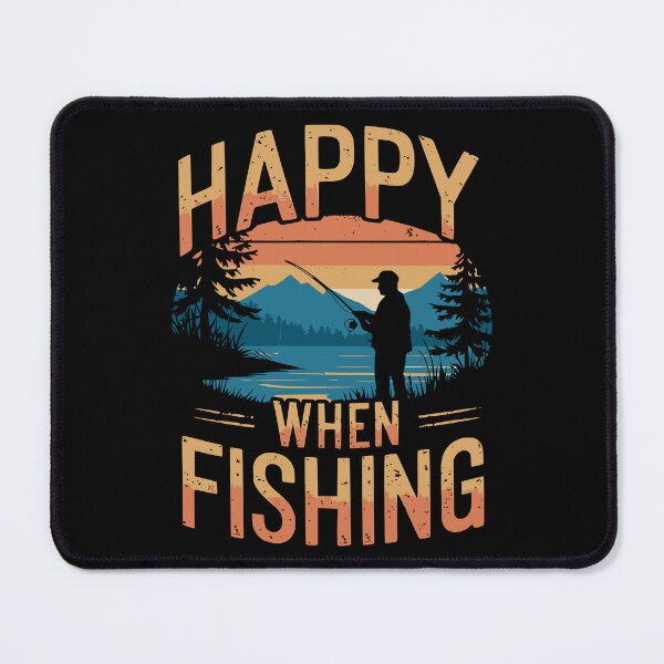 Item preview, Happy when fishing designed and sold by VariousGoodies.