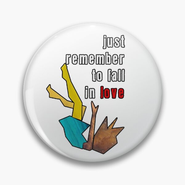 Item preview, Just Remember To Fall In Love designed and sold by foolhandy.