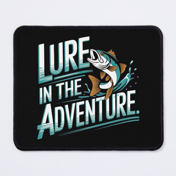 Item preview, Lure in the Adventure, Fishing Enthusiast designed and sold by Tiszert.