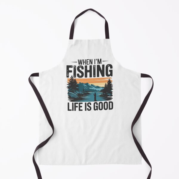 Item preview, When I'm Fishing Life is Good designed and sold by VariousGoodies.