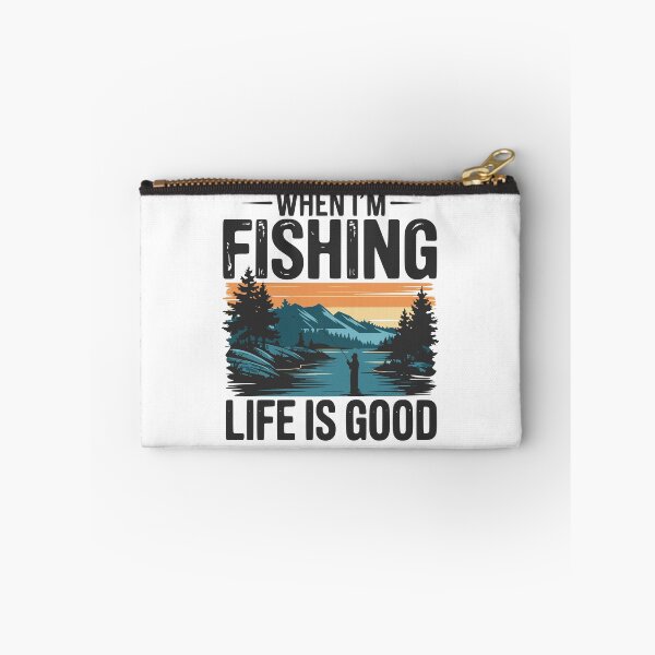 Item preview, When I'm Fishing Life is Good designed and sold by VariousGoodies.