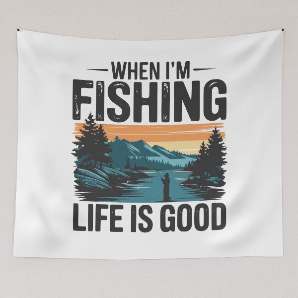 Item preview, When I'm Fishing Life is Good designed and sold by VariousGoodies.