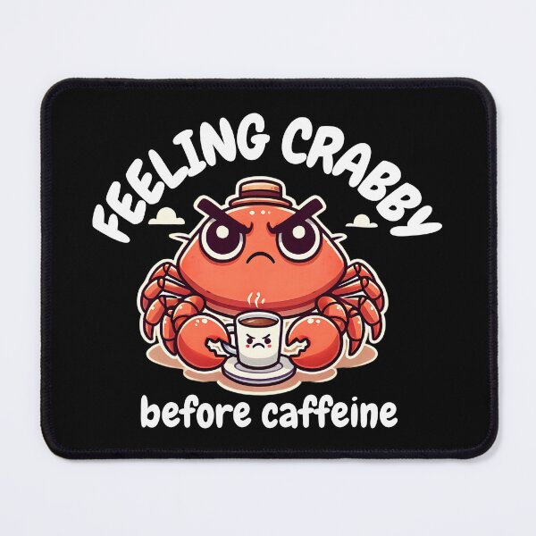 Item preview, Feeling Crabby Before Caffeine. designed and sold by CreativeFlux.