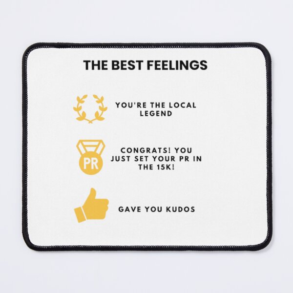 Item preview, THE BEST FEELINGS: You're the Local Legend Congrats! You just set your PR in the 15K! gave you kudos designed and sold by inawonderland.