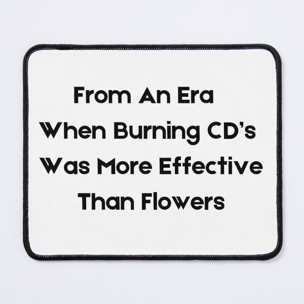 Item preview, Nostalgic CD Burning Phrase | Funny Nostalgia Memes, Graphics, Designs designed and sold by Envision Designs.