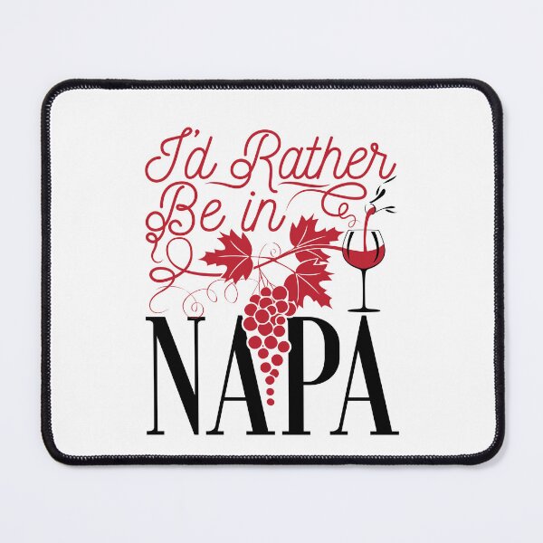 Item preview, I'd Rather Be in Napa California Wine Grapes designed and sold by jaygo.