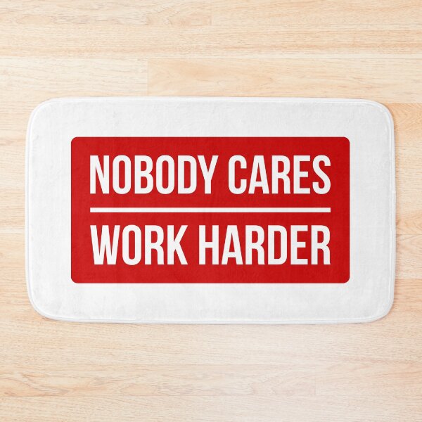 Item preview, Nobody Cares Work Harder (Red Design) designed and sold by FilipeFerreira.