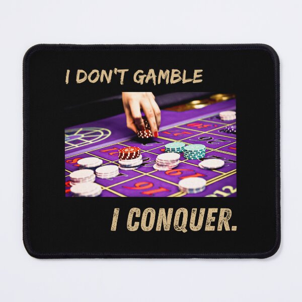 Item preview, I Don’t Gamble, I Conquer - Gambling Casino Vibes  designed and sold by TousheArt.