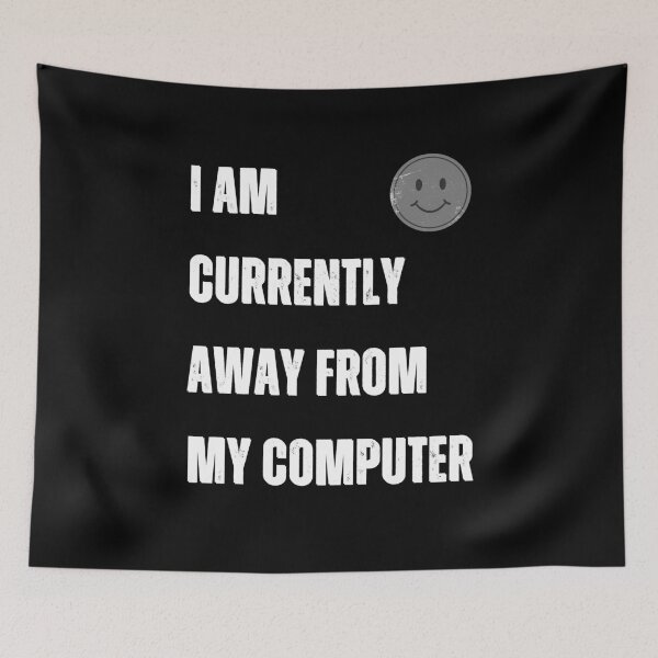 Item preview, computer nerd I Am Currently Away From My Computer designed and sold by SlocifieShop.