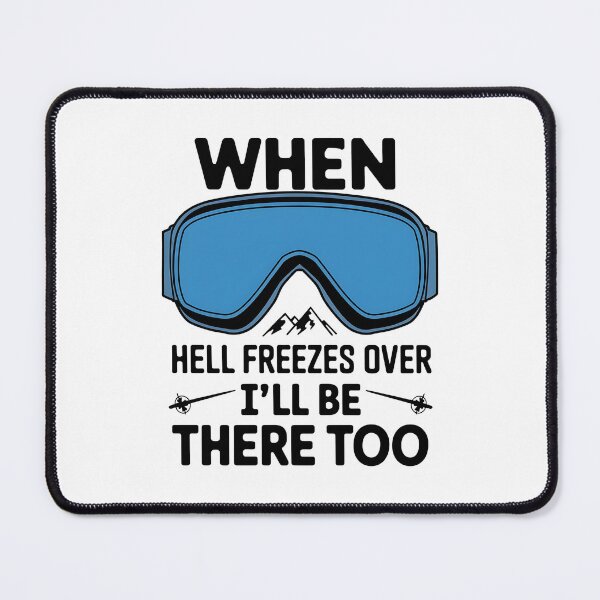 Item preview, When Hell Freezes Over Funny Skiing designed and sold by TheWizArt.