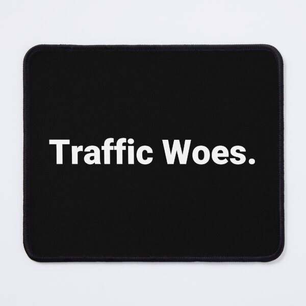 Item preview, Traffic Woes. designed and sold by Text-based T-Shirts and Gifts.