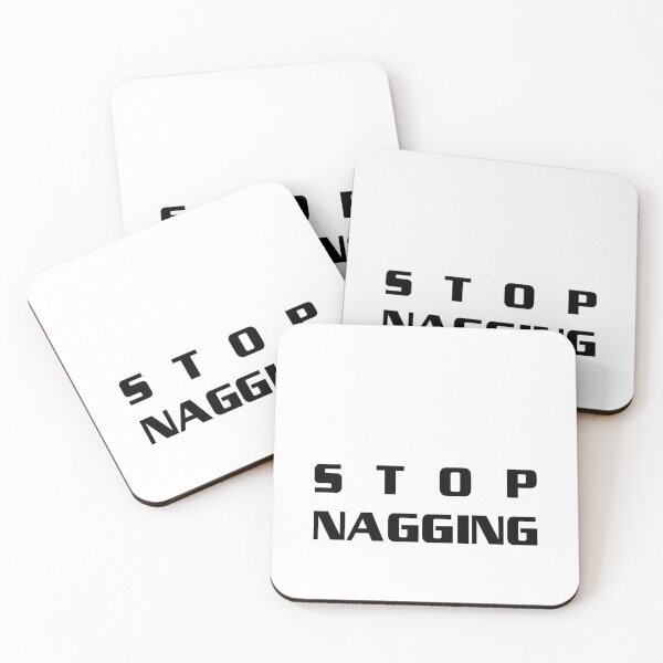 Item preview, Stop Nagging – Bold and Direct Statement, Unique designed and sold by villacreativa.