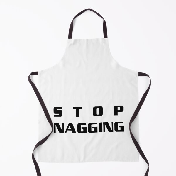 Item preview, Stop Nagging – Bold and Direct Statement, Unique designed and sold by villacreativa.
