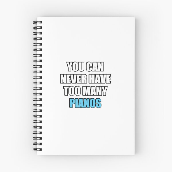 Item preview, You can never have too many Pianos designed and sold by Inspirationmotivation.