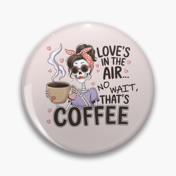 Item preview, Funny Love's In The Air No Wait, That's Coffee Skeleton Valentines Day designed and sold by Cute & Sassy Custom Gifting Boutiques.