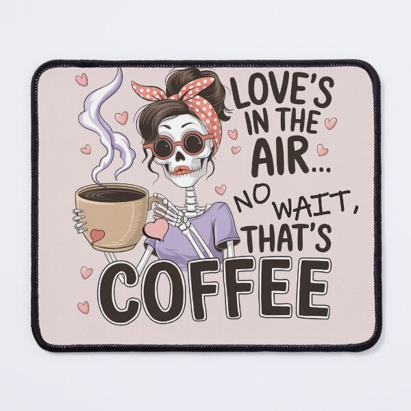 Item preview, Funny Love's In The Air No Wait, That's Coffee Skeleton Valentines Day designed and sold by Cute & Sassy Custom Gifting Boutiques.