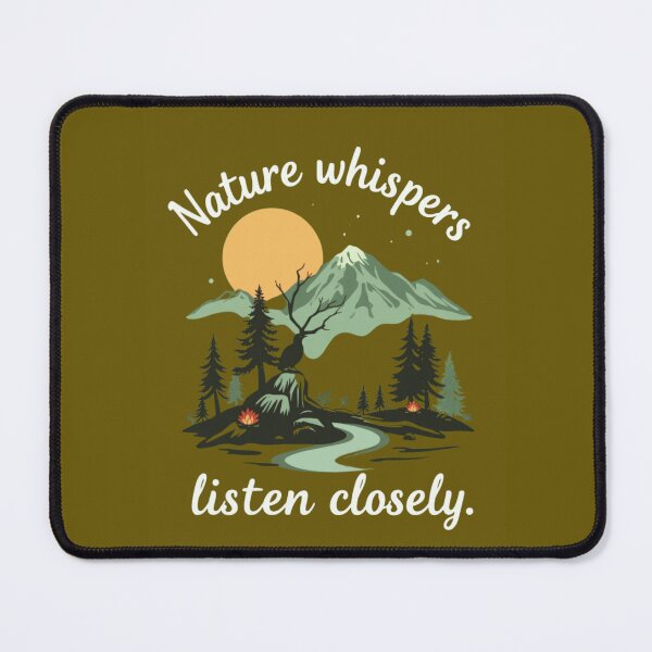 Item preview, natuer whispers listen closely designed and sold by jonmobo.