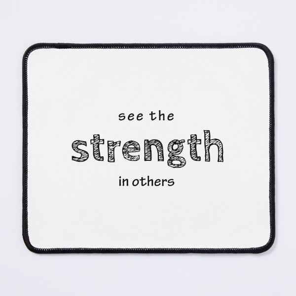 Item preview, See the strength in others designed and sold by enlightenedonez.