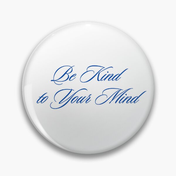 Item preview, BE KIND TO YOUR MIND navy cursive font elegant quote affirmation mental health designs designed and sold by ELLIE COLE CO..