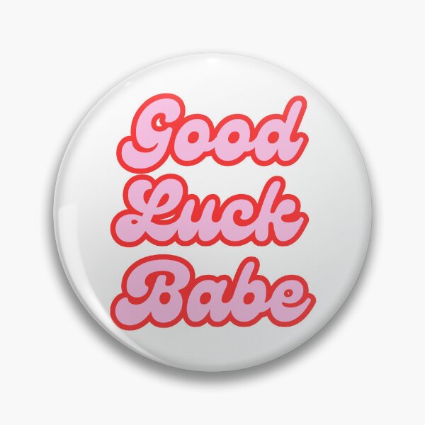 Item preview, Good Luck Babe designed and sold by xxxJJxxx.