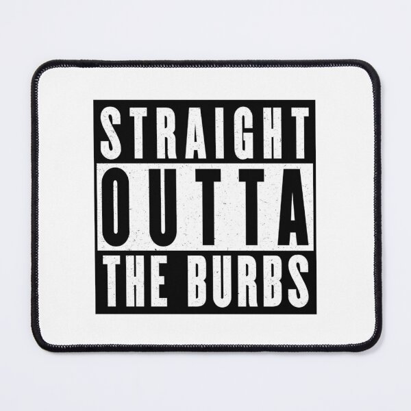 Item preview, Straight Outta the Burbs designed and sold by ShopFanGirl.